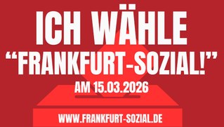 Solidaritätserklärung an das Personenwahlbündnis Frankfurt Sozial!