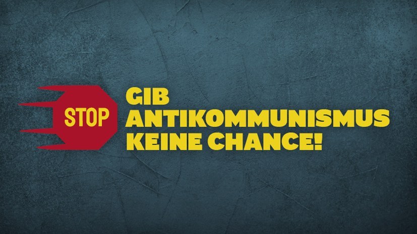 Protest gegen die „Linksextremismus“-Hetzkampagne – Gib Antikommunismus keine Chance!