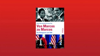 Rezension: „Von Marcos zu Marcos – Die Philippinen seit 1965"