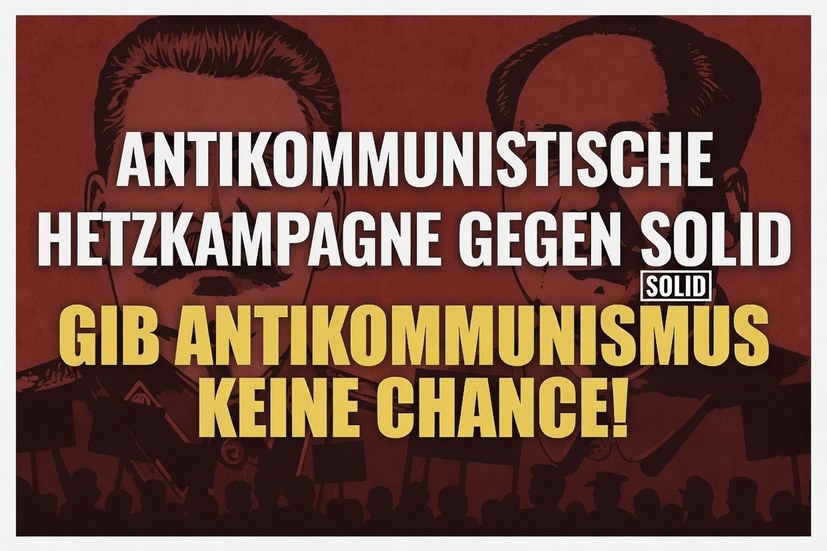 Antikommunistische Hetzkampagne gegen Solid – MLPD solidarisch an der Seite sozialistischer Kräfte