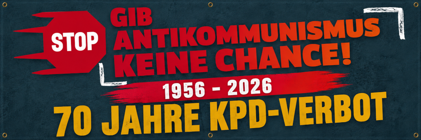70 Jahre KPD-Verbot: Gib Antikommunismus keine Chance!