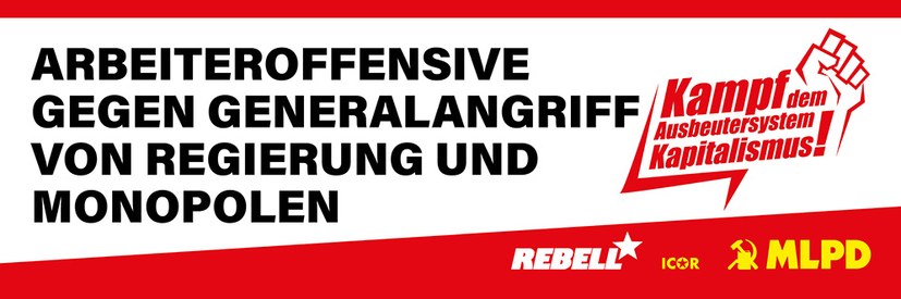 Transparent "Arbeiteroffensive gegen den Generalangriff von Regierung und Monopolen" bestellbar!