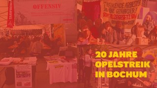 20 Jahre Opelstreik in Bochum