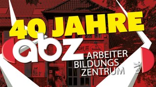 40 Jahre Arbeiterbildungszentrum