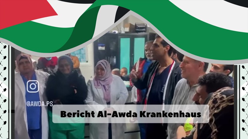 Bericht aus dem Al-Awda Krankenhaus in Gaza