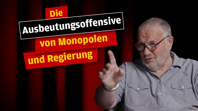 Die Ausbeutungsoffensive von Regierung und Monopolen