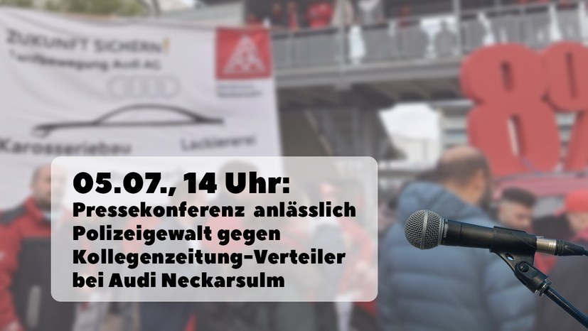 Pressekonferenz anlässlich Polizeigewalt gegen Kollegenzeitung-Verteiler bei Audi Neckarsulm