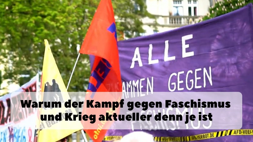 Warum der Kampf gegen Faschismus und Krieg aktueller denn je ist