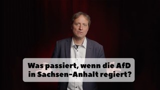 Was passiert, wenn die AfD in Sachsen-Anhalt regiert?