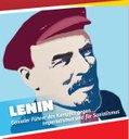 Lenin – Genialer Führer des Kampfes gegen Imperialismus und für Sozialismus