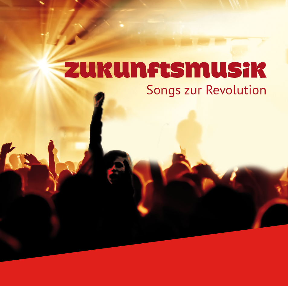 Zukunftsmusik - Songs zur Revolution