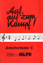 Auf auf zum Kampf - Arbeiterlieder