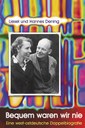 Bequem waren wir nie - Eine west-ostdeutsche Doppelbiografie