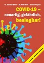 Covid-19 – neuartig, gefährlich, besiegbar! (4.Auflage)