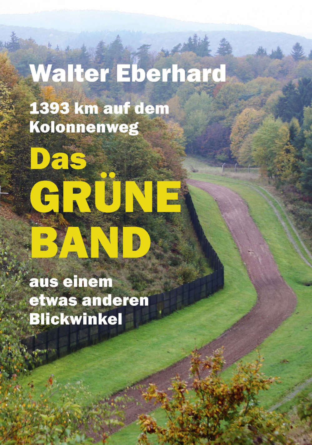 Das Grüne Band - aus einem etwas anderen Blickwinkel, 1393 km auf dem Kolonnenweg