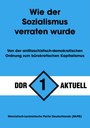 DDR aktuell 1: Wie der Sozialismus verraten wurde