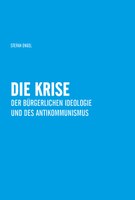 Die Krise der bürgerlichen Ideologie und des Antikommunismus