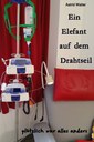 Ein Elefant auf dem Drahtseil: plötzlich war alles anders