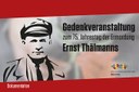 Gedenkveranstaltung zum 75. Jahrestag der Ermordung Ernst Thälmanns (Dokumentation)