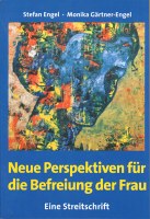 Neue Perspektiven für die Befreiung der Frau - Eine Streitschrift 