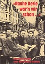 Rauhe Kerle war´n wir schon...