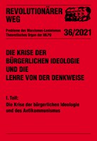 Revolutionärer Weg 36 - Die Krise der bürgerlichen Ideologie und des Antikommunismus