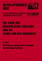 Revolutionärer Weg 37 - Die Krise der bürgerlichen Ideologie und des Opportunismus