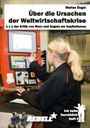 Ich habe Durchblick 5: Über die Ursachen der Weltwirtschaftskrise – 1x1 der Kritik von Marx und Engels am Kapitalismus